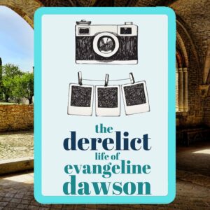 Read more about the article The Derelict Life of Evangeline Dawson