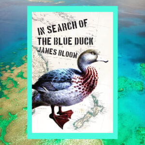 Read more about the article In Search of the Blue Duck