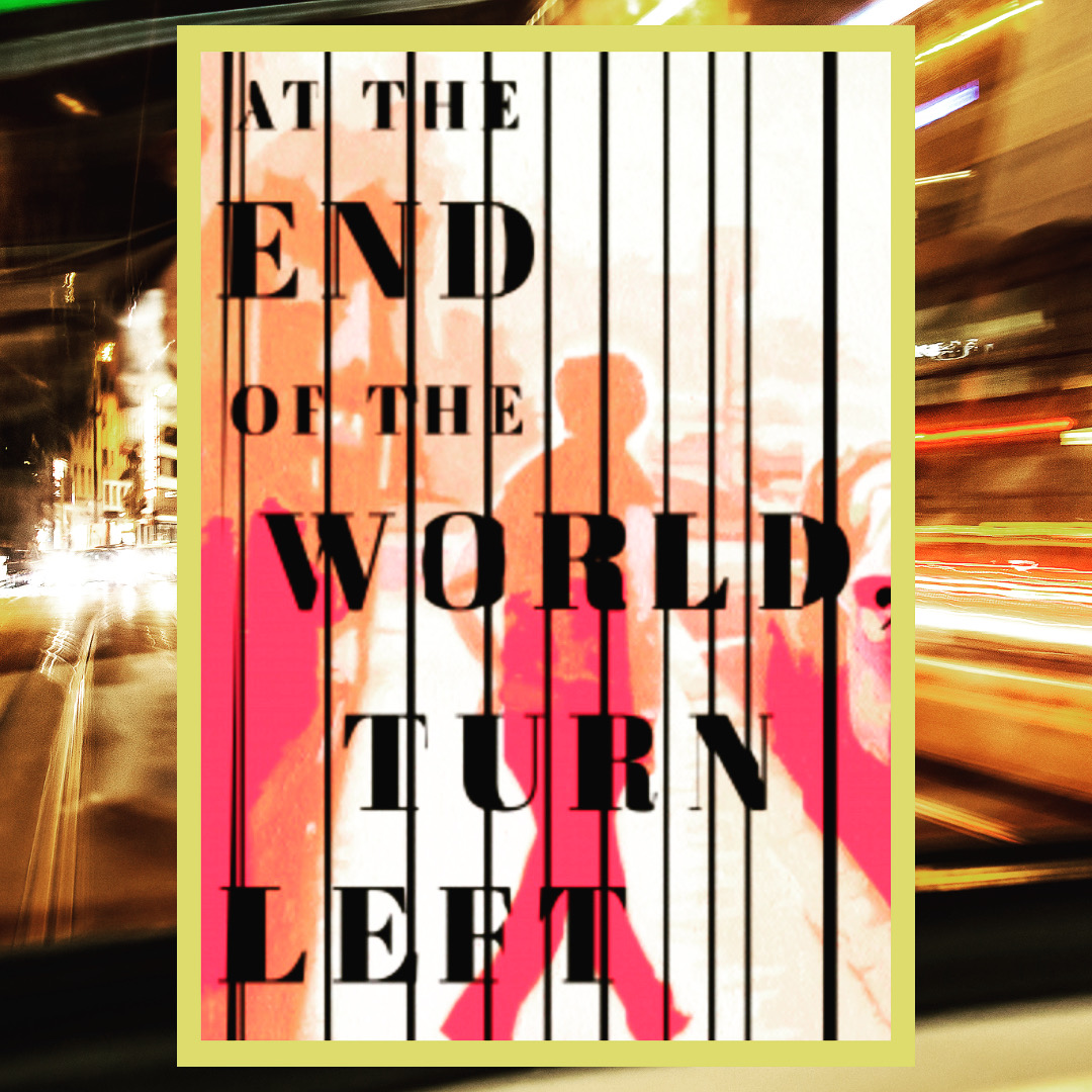 Read more about the article At the end of the world, turn left