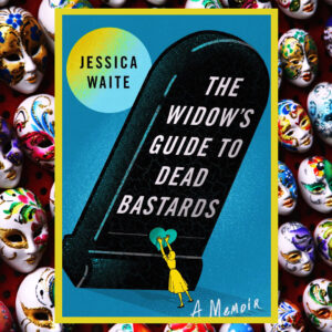 Read more about the article The Widow’s Guide to Dead Bastards